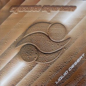 Earth Nation – Liquid Desert