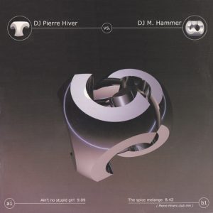 DJ Pierre Hiver vs. DJ M. Hammer* – Ain't No Stupid Girl